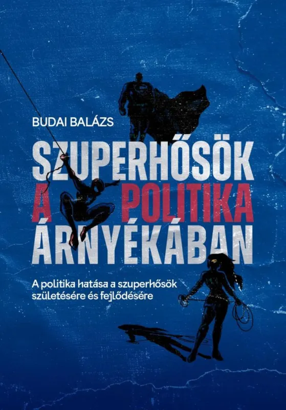 SZUPERHŐSÖK A POLITIKA ÁRNYÉKÁBAN Szuper ajánlat