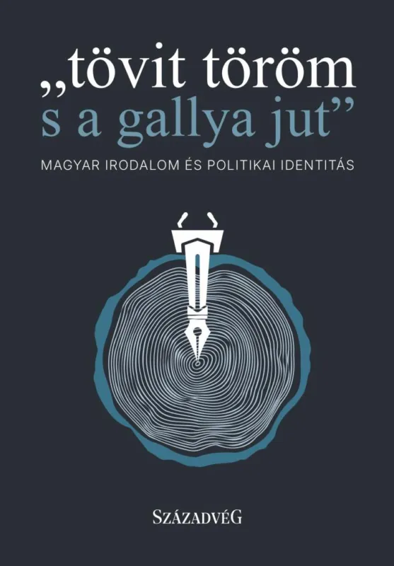 Legjobb ár TÖVIT TÖRÖM S A GALLYA JUT - MAGYAR IRODALOM ÉS POLITIKAI IDENTITÁS