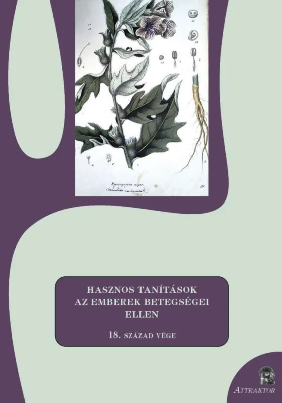 HASZNOS TANÍTÁSOK AZ EMBEREK BETEGSÉGEI ELLEN - 18. SZÁZAD VÉGE Szezonális akció