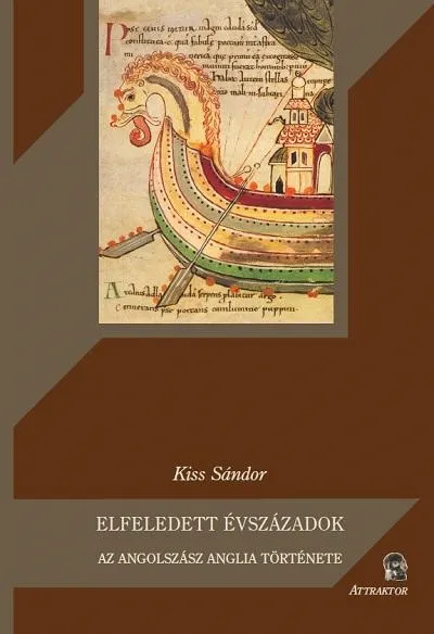 ELFELEDETT ÉVSZÁZADOK - AZ ANGOLSZÁSZ ANGLIA TÖRTÉNETE Biztonságos fizetés