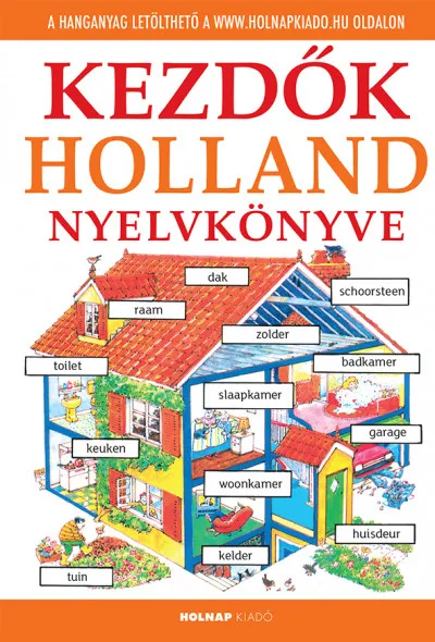 Kezdők holland nyelvkönyve - Letölthető hanganyaggal Vedd meg online
