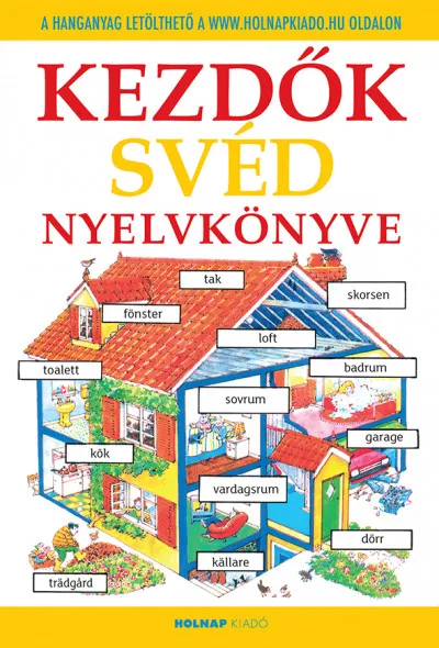 Legkelendőbb Kezdők svéd nyelvkönyve - Letölthető hanganyaggal