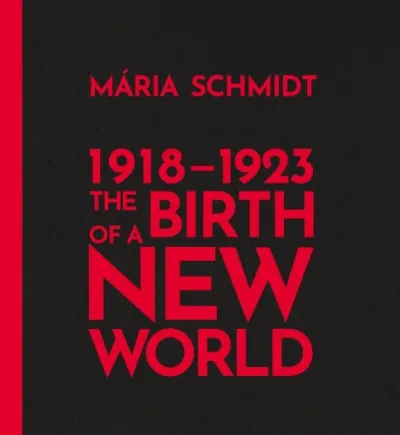 Utolsó esély The Birth of a New World 1918-1923