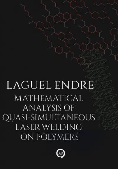 Mathematical Analysis of Quasi-Simultaneous Laser Welding on Polymers Népszerű