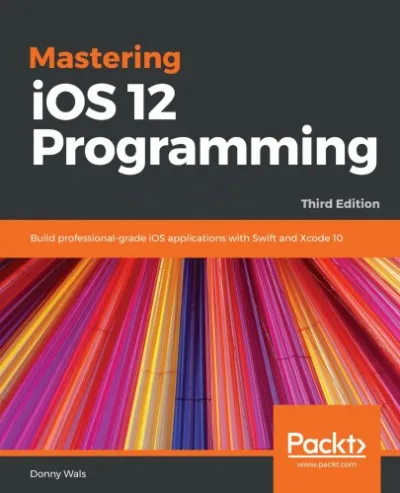 Mastering iOS 12 Programming Bestseller