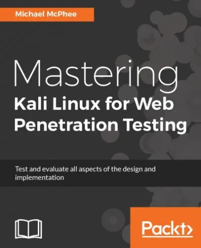 Azonnal elérhető Mastering Kali Linux for Web Penetration Testing