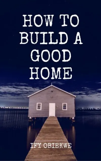 Nézd meg most How To Build A Good Home