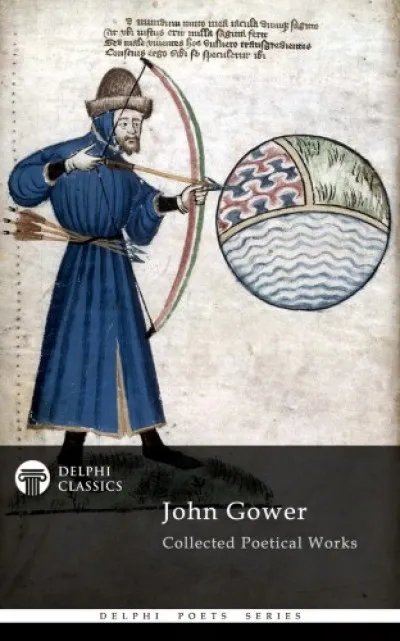 Csak ma Delphi Collected Poetical Works of John Gower (Illustrated)
