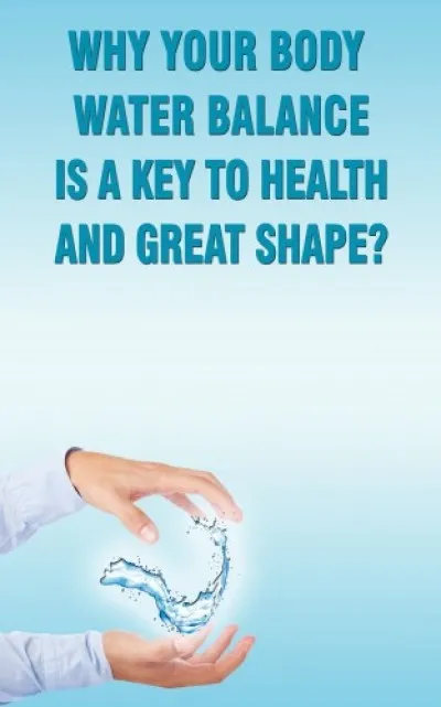 Why Your Body Water Balance Is a Key to Health and Great Shape? Végkiárusítás