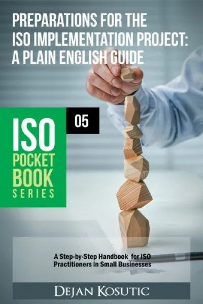 Preparations for the ISO Implementation Project - A Plain English Guide Népszerű