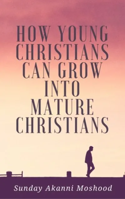 How Young Christians Can Grow Into Mature Christians Legnépszerűbb