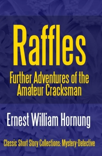 Raffles: Further Adventures of the Amateur Cracksman Azonnal elérhető