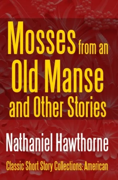 Mosses from an Old Manse and Other Stories Korlátozott ajánlat