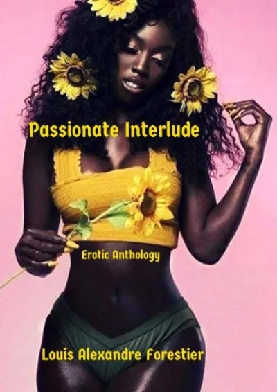 Vedd meg most Passionate Interlude - Erotic Anthology