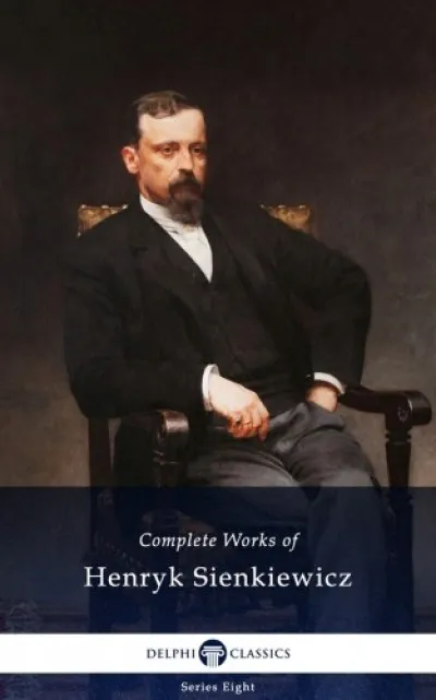 Delphi Complete Works of Henryk Sienkiewicz (Illustrated) Vedd meg online