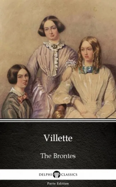 Villette by Charlotte Bronte (Illustrated) Vedd meg most