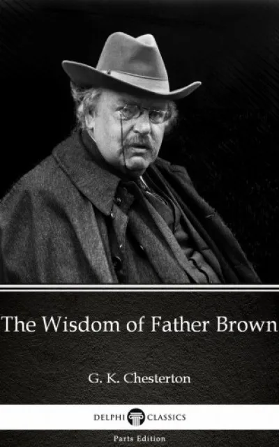 Végkiárusítás The Wisdom of Father Brown by G. K. Chesterton (Illustrated)
