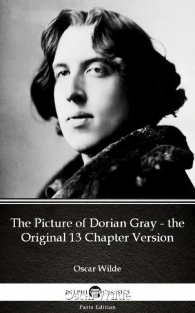 Vedd meg most The Picture of Dorian Gray - the Original 13 Chapter Version by Oscar Wilde (Illustrated)