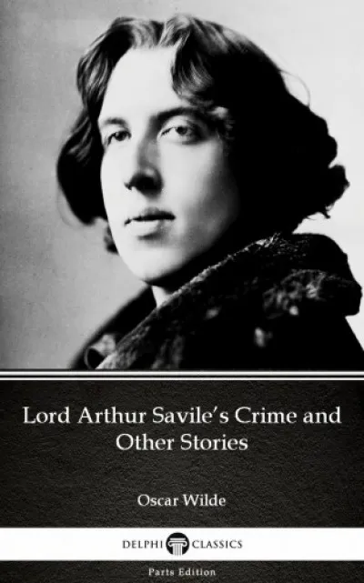 Prémium Lord Arthur Savile's Crime and Other Stories by Oscar Wilde (Illustrated)