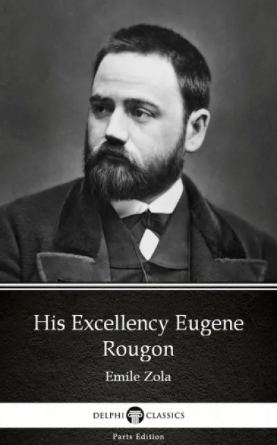Vedd meg most His Excellency Eugene Rougon by Emile Zola (Illustrated)