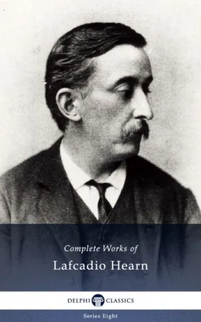 Delphi Complete Works of Lafcadio Hearn (Illustrated) Árcsökkenés