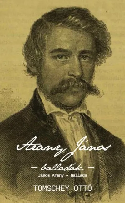 Arany János - balladák - Magyar-angol kétnyelvű kiadás Árengedmény