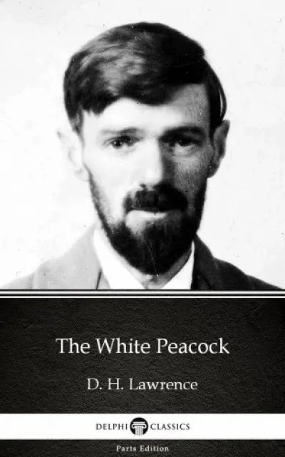 Vedd meg most The White Peacock by D. H. Lawrence (Illustrated)