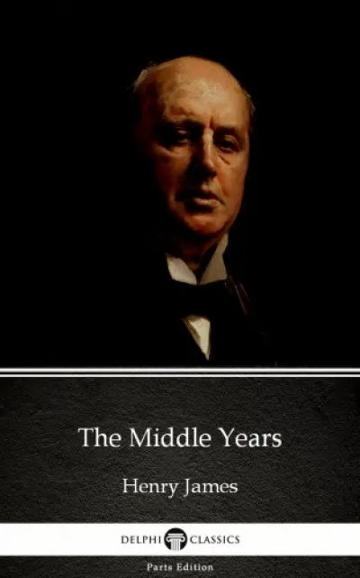 Vedd meg online The Middle Years by Henry James (Illustrated)