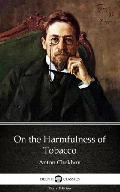 Vedd meg most On the Harmfulness of Tobacco by Anton Chekhov (Illustrated)