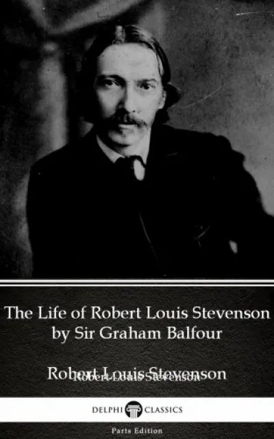 Nézd meg most The Life of Robert Louis Stevenson by Sir Graham Balfour (Illustrated)