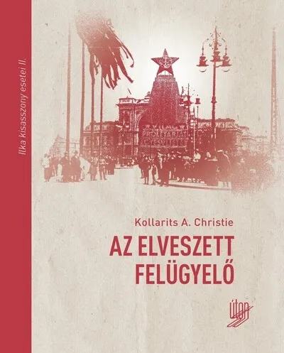 Prémium Az elveszett felügyelő - Ilka kisasszony esetei II.