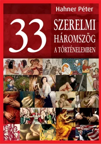 Legnépszerűbb 33 szerelmi háromszög a történelemben - E-könyv