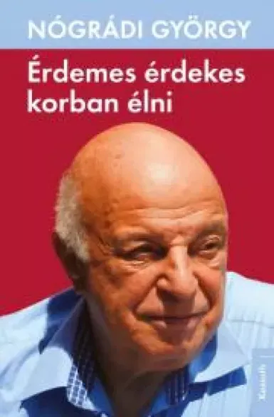 Exkluzív ajánlat Érdemes érdekes korban élni - E-könyv