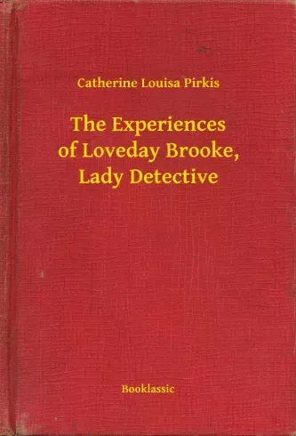 The Experiences of Loveday Brooke, Lady Detective - E-könyv Kedvezményes ár