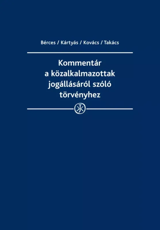 Gyors szállítás Kommentár a közalkalmazottak jogállásáról szóló törvényhez - E-könyv