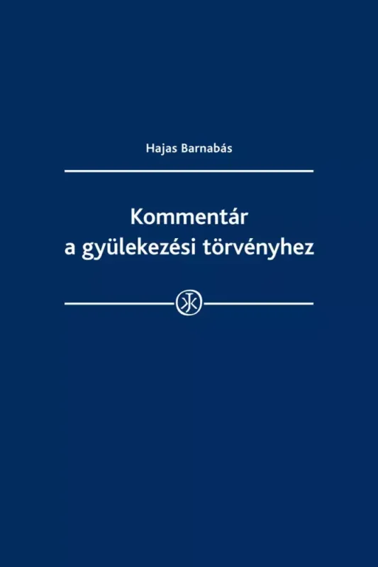 Kommentár a gyülekezési törvényhez - E-könyv Kihagyhatatlan ajánlat