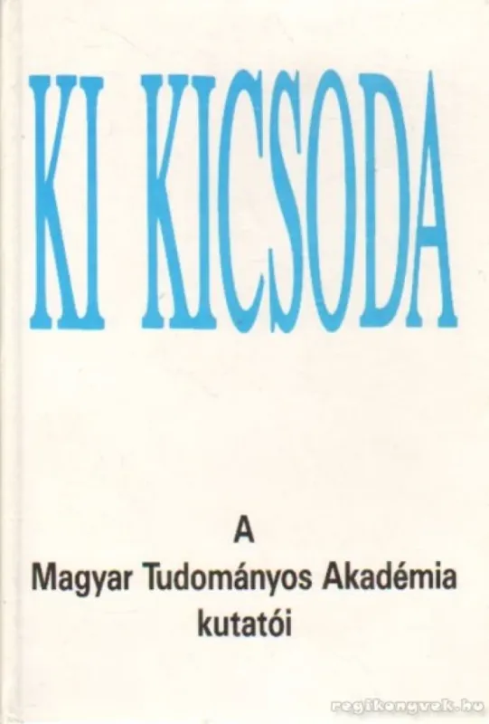 Vásárlói kedvenc Ki kicsoda a Magyar Tudományos Akadémia kutatói
