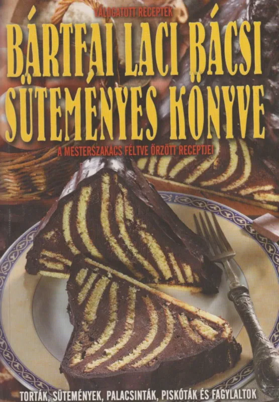 Árengedmény Bártfai Laci bácsi süteményes könyve