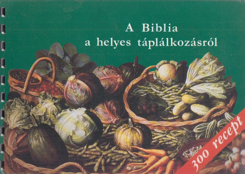 Vásárlói kedvenc A Biblia a helyes táplálkozásról