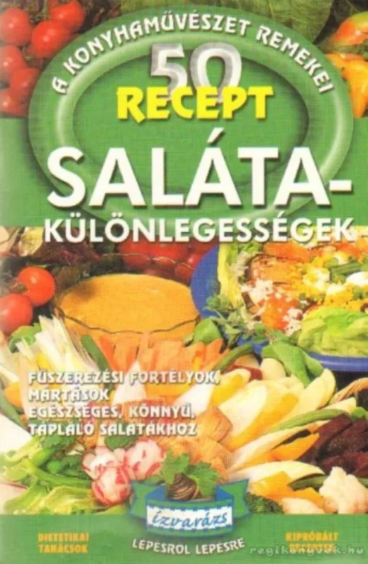 Csak ma Salátakülönlegességek - 50 recept