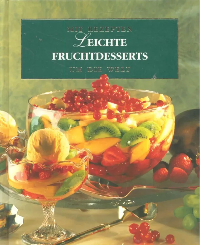 Csak ma Mit Rezepten um die Welt - Leichte Fruchtdesserts