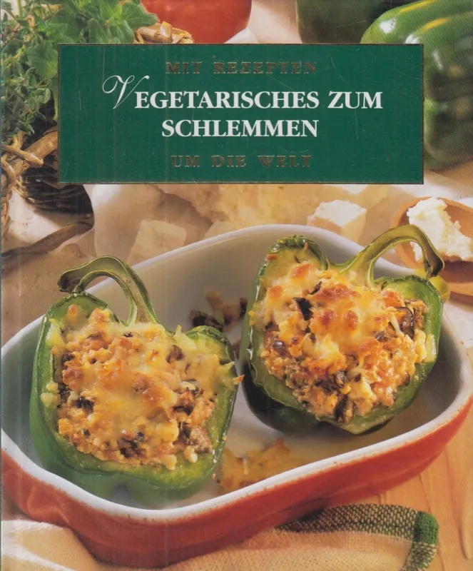 Mit Rezepten um die Welt - Vegetarisches zum Schlemmen Akciós ár