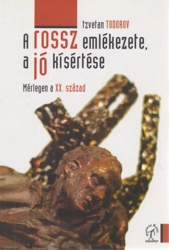 Szuper ajánlat A rossz emlékezete, a jó kísértése
