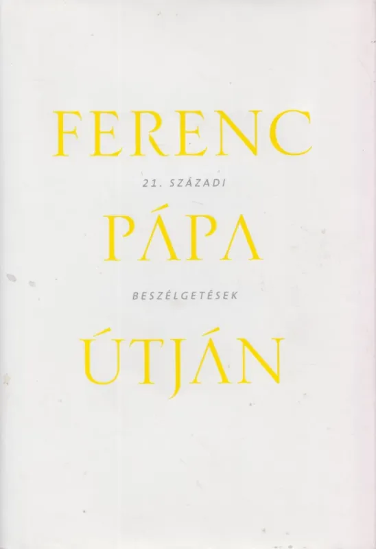 Ferenc pápa útján Kihagyhatatlan ajánlat