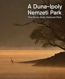 A Duna-Ipoly Nemzeti Park - The Duna-Ipoly National Park (kétnyelvű) Akció