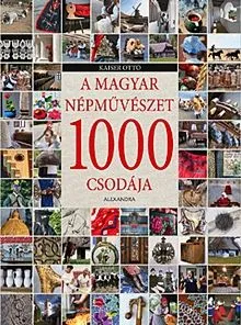A magyar népművészet 1000 csodája Kedvezmény