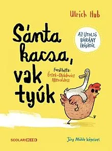 Vedd meg most Sánta kacsa, vak tyúk