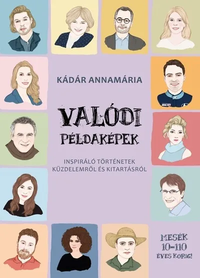 Gyors kiszállítás Valódi példaképek - Inspiráló történetek küzdelemről és kitartásról