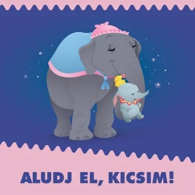Vedd meg most Aludj el, Kicsim