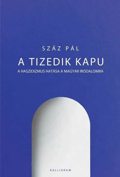 A tizedik kapu - A haszidizmus hatása a magyar irodalomra Ajánlat